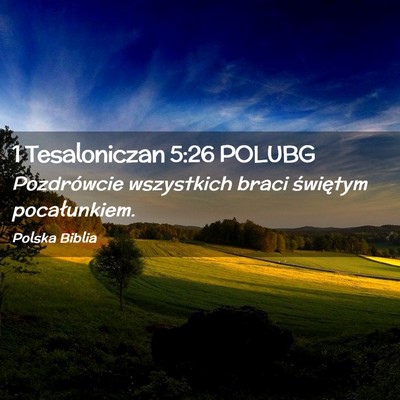 Picture 02 - 1 Tesaloniczan 5:26 POLUBG - Pozdrówcie wszystkich braci świętym - Bible Verse Picture