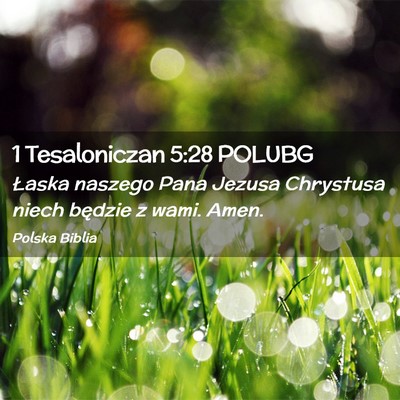 Picture 02 - 1 Tesaloniczan 5:28 POLUBG - Łaska naszego Pana Jezusa Chrystusa niech - Bible Verse Picture