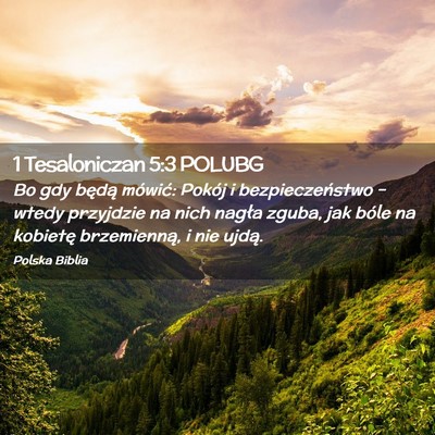 Picture 02 - 1 Tesaloniczan 5:3 POLUBG - Bo gdy będą mówić: Pokój i bezpieczeństwo - Bible Verse Picture