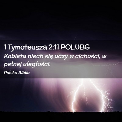 Picture 02 - 1 Tymoteusza 2:11 POLUBG - Kobieta niech się uczy w cichości, w pełnej - Bible Verse Picture