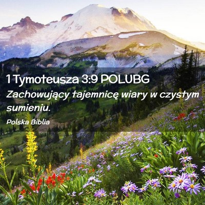 Picture 02 - 1 Tymoteusza 3:9 POLUBG - Zachowujący tajemnicę wiary w czystym - Bible Verse Picture