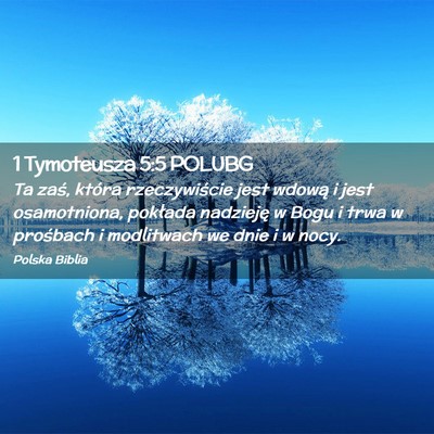 Picture 02 - 1 Tymoteusza 5:5 POLUBG - Ta zaś, która rzeczywiście jest wdową i jest - Bible Verse Picture