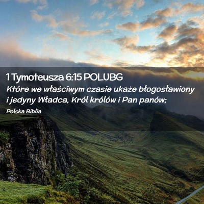 Picture 02 - 1 Tymoteusza 6:15 POLUBG - Które we właściwym czasie ukaże - Bible Verse Picture