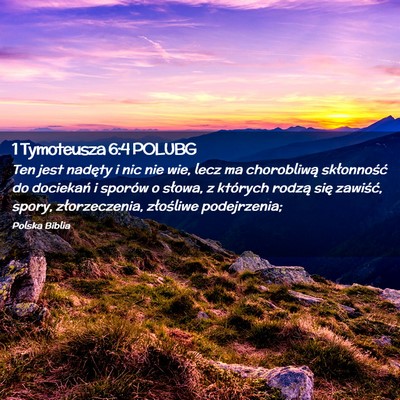 Picture 02 - 1 Tymoteusza 6:4 POLUBG - Ten jest nadęty i nic nie wie, lecz ma - Bible Verse Picture