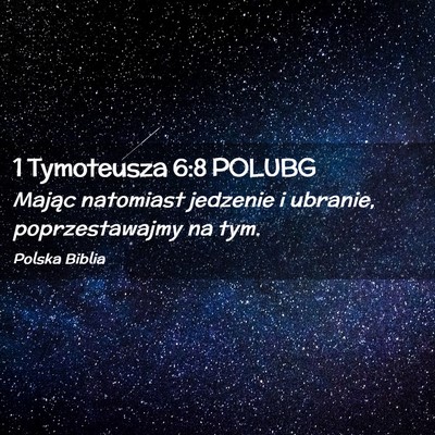 Picture 02 - 1 Tymoteusza 6:8 POLUBG - Mając natomiast jedzenie i ubranie, - Bible Verse Picture