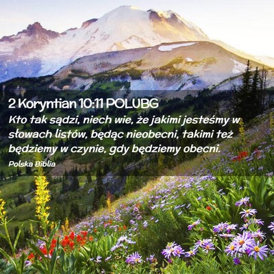 Picture 02 - 2 Koryntian 10:11 POLUBG - Kto tak sądzi, niech wie, że jakimi jesteśmy w - Bible Verse Picture