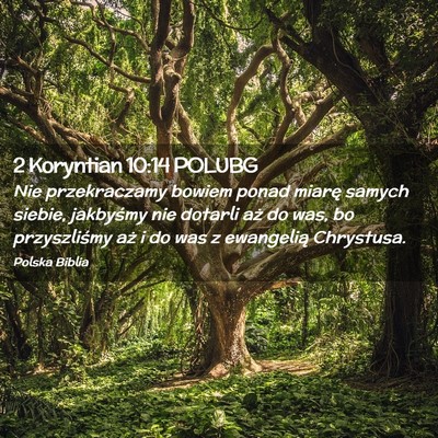 Picture 02 - 2 Koryntian 10:14 POLUBG - Nie przekraczamy bowiem ponad miarę samych - Bible Verse Picture