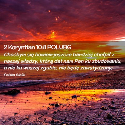 Picture 02 - 2 Koryntian 10:8 POLUBG - Choćbym się bowiem jeszcze bardziej chełpił z - Bible Verse Picture