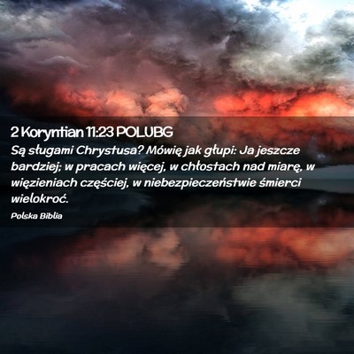 Picture 02 - 2 Koryntian 11:23 POLUBG - Są sługami Chrystusa? Mówię jak głupi: Ja - Bible Verse Picture