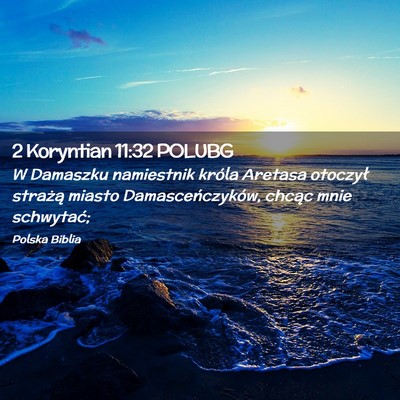Picture 02 - 2 Koryntian 11:32 POLUBG - W Damaszku namiestnik króla Aretasa otoczył - Bible Verse Picture