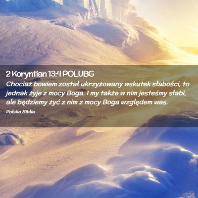 Picture 02 - 2 Koryntian 13:4 POLUBG - Chociaż bowiem został ukrzyżowany wskutek - Bible Verse Picture