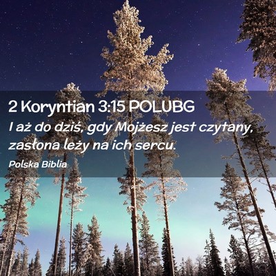 Picture 02 - 2 Koryntian 3:15 POLUBG - I aż do dziś, gdy Mojżesz jest czytany, - Bible Verse Picture