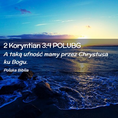 Picture 02 - 2 Koryntian 3:4 POLUBG - A taką ufność mamy przez Chrystusa ku - Bible Verse Picture
