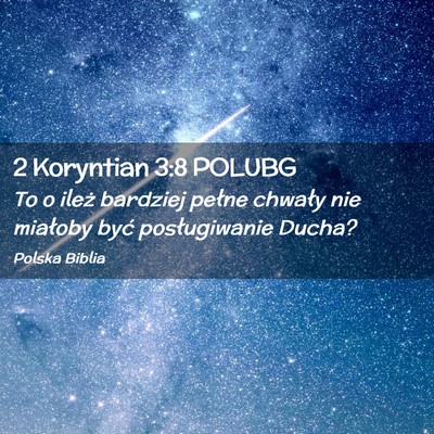 Picture 02 - 2 Koryntian 3:8 POLUBG - To o ileż bardziej pełne chwały nie miałoby - Bible Verse Picture