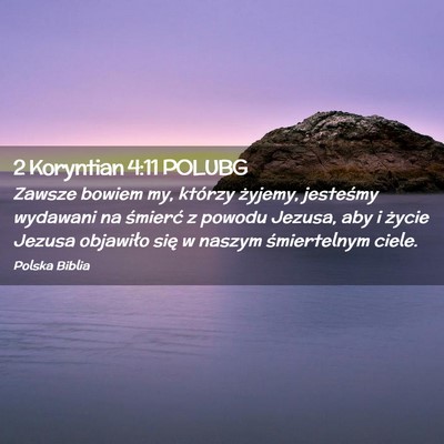 Picture 02 - 2 Koryntian 4:11 POLUBG - Zawsze bowiem my, którzy żyjemy, jesteśmy - Bible Verse Picture