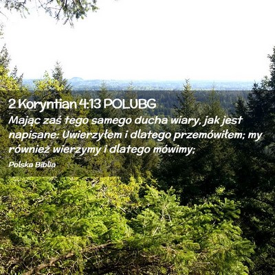 Picture 02 - 2 Koryntian 4:13 POLUBG - Mając zaś tego samego ducha wiary, jak jest - Bible Verse Picture