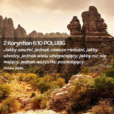 Picture 02 - 2 Koryntian 6:10 POLUBG - Jakby smutni, jednak zawsze radośni, jakby - Bible Verse Picture