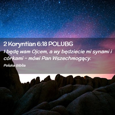 Picture 02 - 2 Koryntian 6:18 POLUBG - I będę wam Ojcem, a wy będziecie mi synami i - Bible Verse Picture