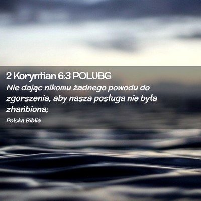 Picture 02 - 2 Koryntian 6:3 POLUBG - Nie dając nikomu żadnego powodu do zgorszenia, - Bible Verse Picture