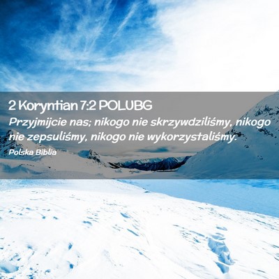 Picture 02 - 2 Koryntian 7:2 POLUBG - Przyjmijcie nas; nikogo nie skrzywdziliśmy, - Bible Verse Picture