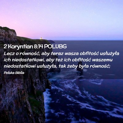 Picture 02 - 2 Koryntian 8:14 POLUBG - Lecz o równość, aby teraz wasza obfitość - Bible Verse Picture
