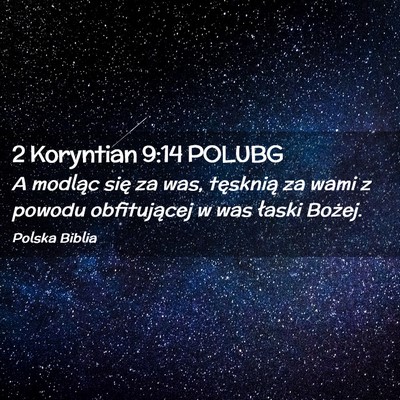 Picture 02 - 2 Koryntian 9:14 POLUBG - A modląc się za was, tęsknią za wami z powodu - Bible Verse Picture