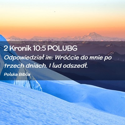 Picture 02 - 2 Kronik 10:5 POLUBG - Odpowiedział im: Wróćcie do mnie po trzech - Bible Verse Picture