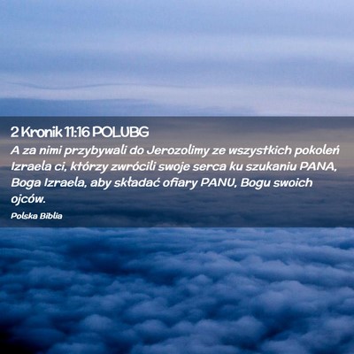 Picture 02 - 2 Kronik 11:16 POLUBG - A za nimi przybywali do Jerozolimy ze wszystkich - Bible Verse Picture