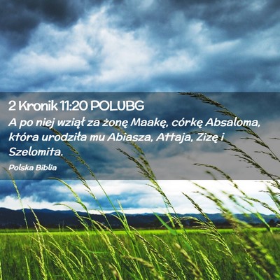 Picture 02 - 2 Kronik 11:20 POLUBG - A po niej wziął za żonę Maakę, córkę - Bible Verse Picture