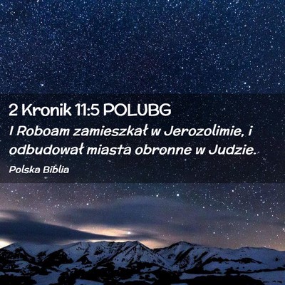 Picture 02 - 2 Kronik 11:5 POLUBG - I Roboam zamieszkał w Jerozolimie, i odbudował - Bible Verse Picture
