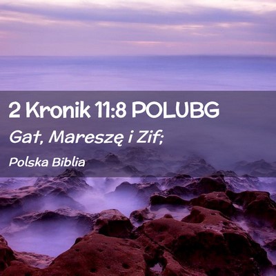 Picture 02 - 2 Kronik 11:8 POLUBG - Gat, Mareszę i - Bible Verse Picture