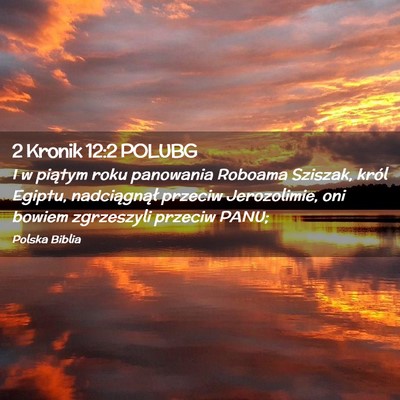 Picture 02 - 2 Kronik 12:2 POLUBG - I w piątym roku panowania Roboama Sziszak, król - Bible Verse Picture