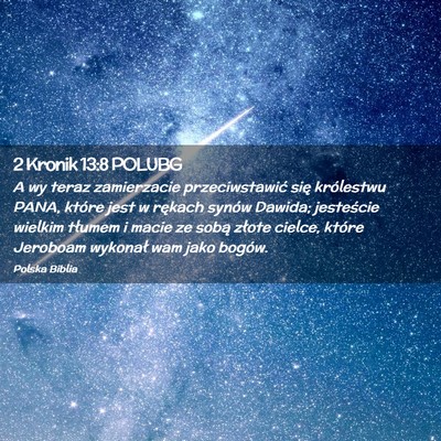 Picture 02 - 2 Kronik 13:8 POLUBG - A wy teraz zamierzacie przeciwstawić się - Bible Verse Picture