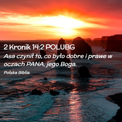 Picture 02 - 2 Kronik 14:2 POLUBG - Asa czynił to, co było dobre i prawe w oczach - Bible Verse Picture