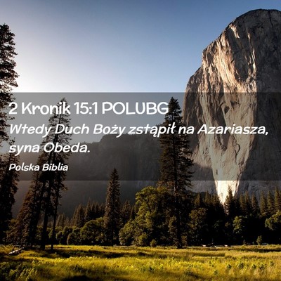 Picture 02 - 2 Kronik 15:1 POLUBG - Wtedy Duch Boży zstąpił na Azariasza, syna - Bible Verse Picture