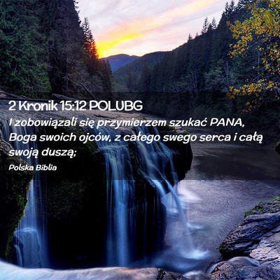 Picture 02 - 2 Kronik 15:12 POLUBG - I zobowiązali się przymierzem szukać PANA, - Bible Verse Picture