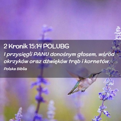 Picture 02 - 2 Kronik 15:14 POLUBG - I przysięgli PANU donośnym głosem, wśród - Bible Verse Picture