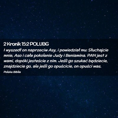 Picture 02 - 2 Kronik 15:2 POLUBG - I wyszedł on naprzeciw Asy, i powiedział mu: - Bible Verse Picture