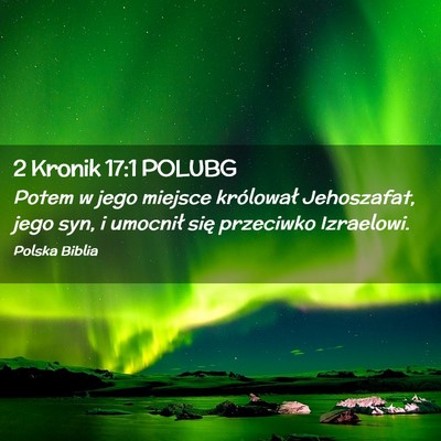 Picture 02 - 2 Kronik 17:1 POLUBG - Potem w jego miejsce królował Jehoszafat, jego - Bible Verse Picture