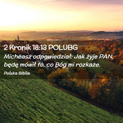 Picture 02 - 2 Kronik 18:13 POLUBG - Micheasz odpowiedział: Jak żyje PAN, będę - Bible Verse Picture