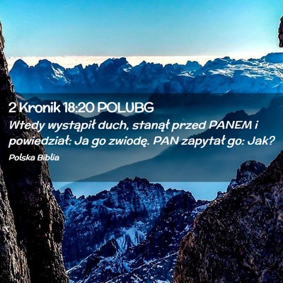 Picture 02 - 2 Kronik 18:20 POLUBG - Wtedy wystąpił duch, stanął przed PANEM i - Bible Verse Picture