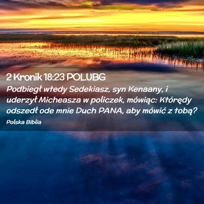 Picture 02 - 2 Kronik 18:23 POLUBG - Podbiegł wtedy Sedekiasz, syn Kenaany, i - Bible Verse Picture