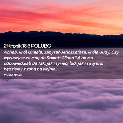 Picture 02 - 2 Kronik 18:3 POLUBG - Achab, król Izraela, zapytał Jehoszafata, - Bible Verse Picture