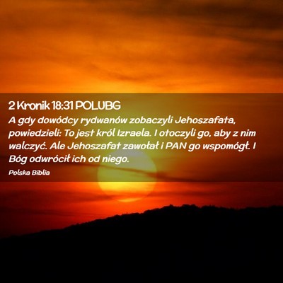 Picture 02 - 2 Kronik 18:31 POLUBG - A gdy dowódcy rydwanów zobaczyli Jehoszafata, - Bible Verse Picture