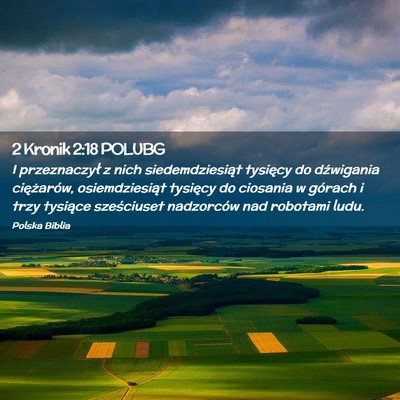 Picture 02 - 2 Kronik 2:18 POLUBG - I przeznaczył z nich siedemdziesiąt tysięcy do - Bible Verse Picture