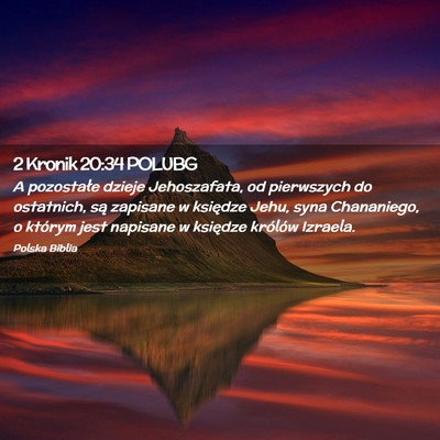 Picture 02 - 2 Kronik 20:34 POLUBG - A pozostałe dzieje Jehoszafata, od pierwszych do - Bible Verse Picture