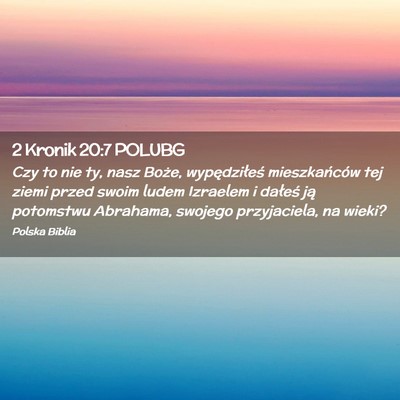 Picture 02 - 2 Kronik 20:7 POLUBG - Czy to nie ty, nasz Boże, wypędziłeś - Bible Verse Picture
