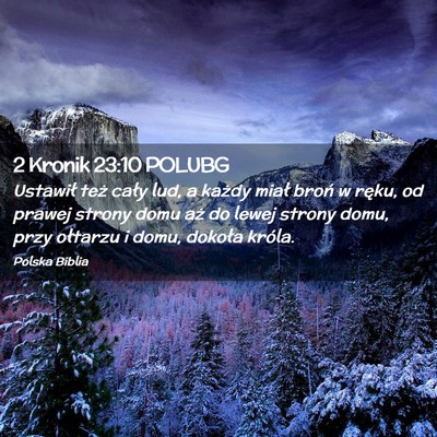 Picture 02 - 2 Kronik 23:10 POLUBG - Ustawił też cały lud, a każdy miał broń w - Bible Verse Picture