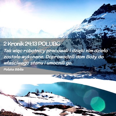 Picture 02 - 2 Kronik 24:13 POLUBG - Tak więc robotnicy pracowali i dzięki nim - Bible Verse Picture