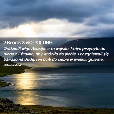 Picture 02 - 2 Kronik 25:10 POLUBG - Oddzielił więc Amazjasz to wojsko, które - Bible Verse Picture